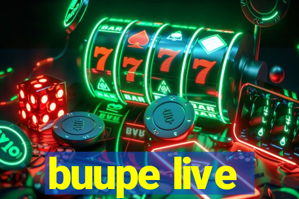 buupe live